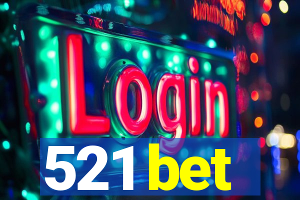 521 bet